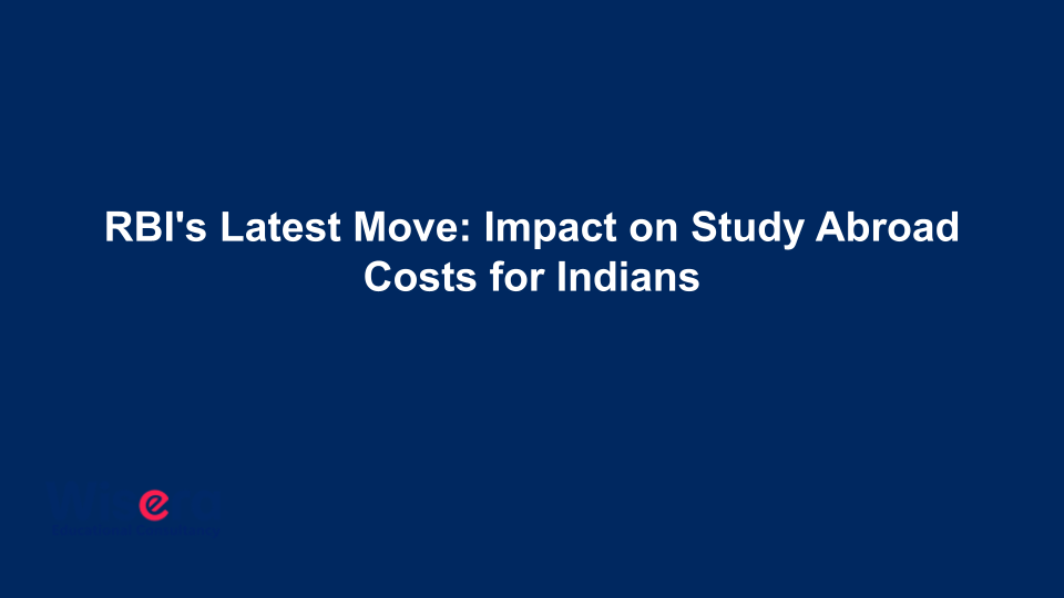 RBI’s Latest Move: Impact on Study Abroad Costs for Indians